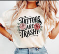 Tattoos Are Trashy Shirt